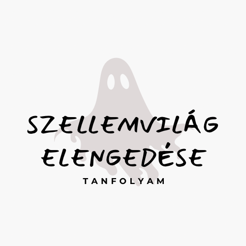 Szellemvilág elengedése tanfolyam