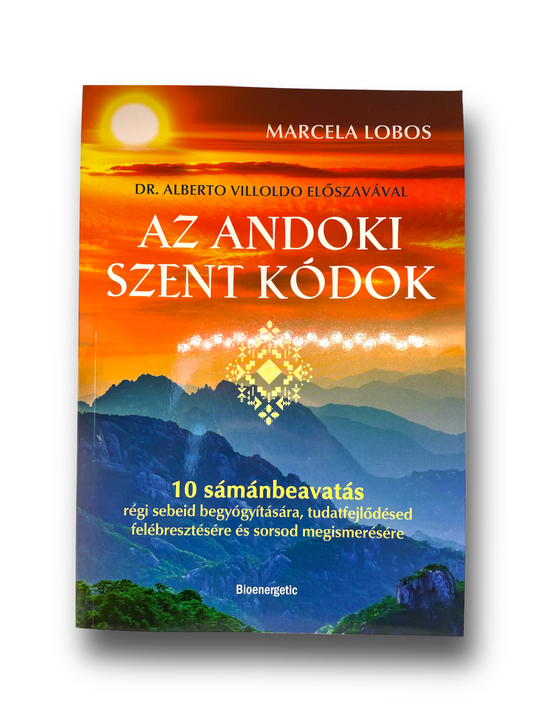 Marcela Lobos: Az Andoki Szent Kódok Dr. Alberto Villoldo Előszavával. A borítón: Az Andok-hegység. A könyv 10 sámánbeavatást tartalmaz, régi sebeid begyógyítására, tudatfejlődésed felébresztésére és sorsod megismerésére