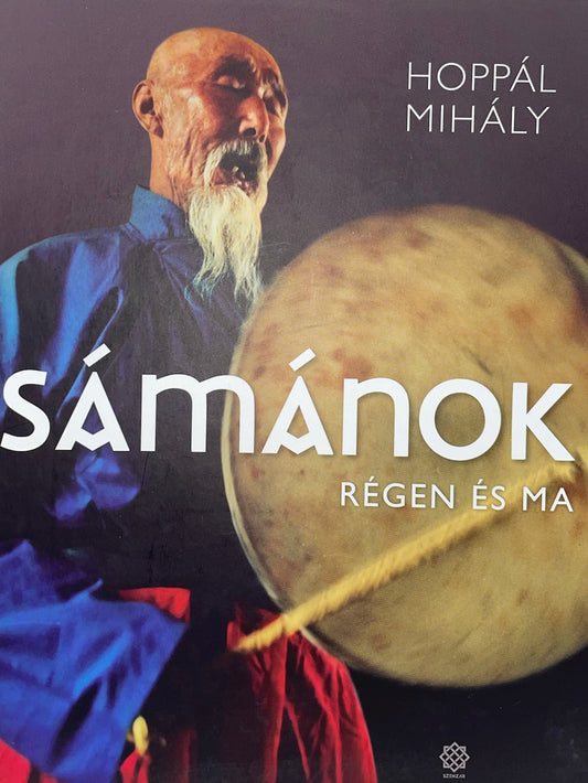 Hoppál Mihály - Sámánok Régen és Ma